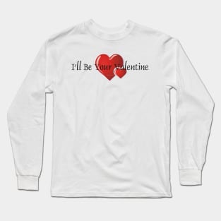 Be Your Valentine Long Sleeve T-Shirt